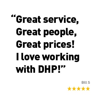 Great service, great people, great prices! I love working with DHP!